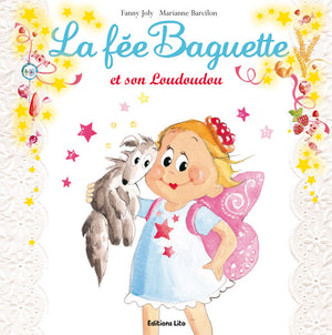 La fée Baguette et son Loudoudou