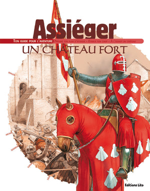 Assiéger un château fort : Ton guide pour l'aventure