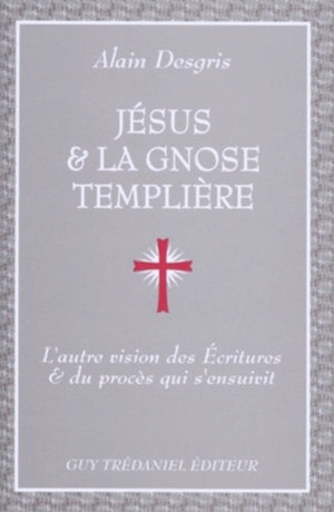 Jésus et la gnose templière