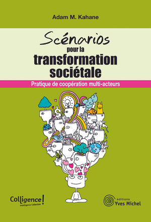 Scénarios pour la transformation sociétale: Pratique de coopération multi-acteurs