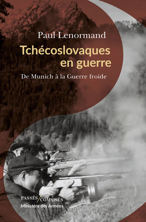 Tchécoslovaques en guerre: De Munich à la guerre froide