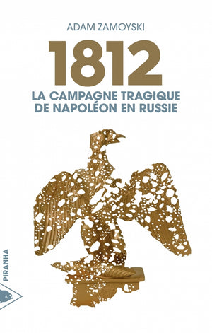 1812 : La campagne tragique de Napoléon en Russie