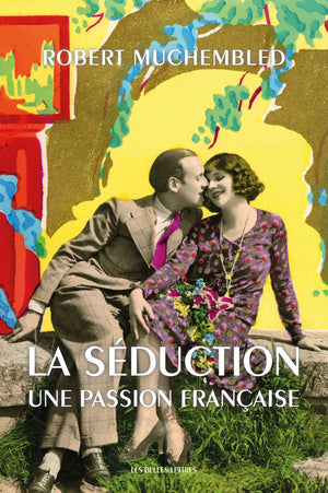 La séduction: Une passion française