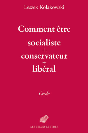 Comment être socialiste+conservateur+libéral: Credo