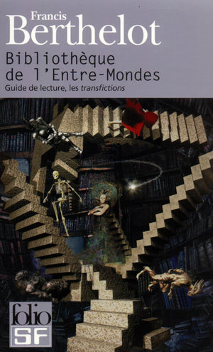 Bibliothèque de l'Entre-Mondes: Guide de lecture, les «transfictions»