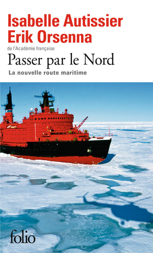 Passer par le Nord: La nouvelle route maritime