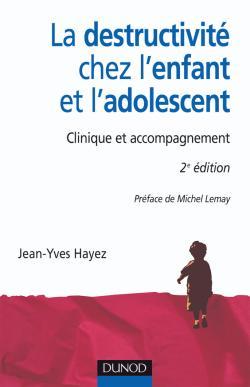 La destructivité chez l'enfant et l'adolescent