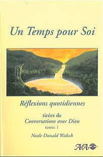 Un temps pour soi - Réflexions quotidiennes tirées de Conversation avec Dieu, tome 1