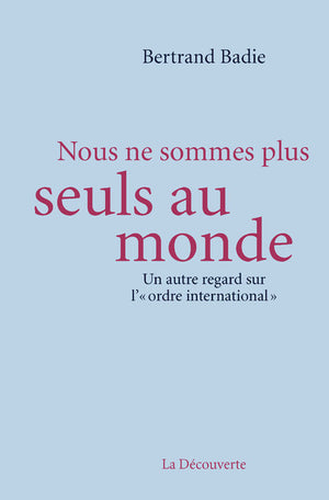 Nous ne sommes plus seuls au monde