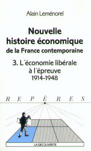 L'Economie Libérale à l'épreuve 1914-1948