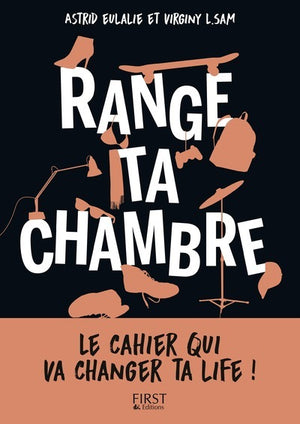 Range ta chambre !