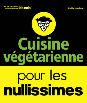 Cuisine végétarienne pour les nullissimes