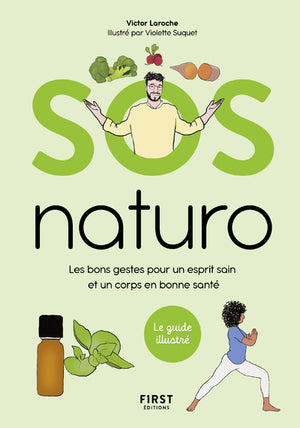 SOS naturo - Les bons gestes pour un esprit sain et un corps en bonne santé