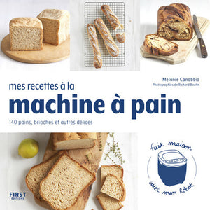 Mes recettes à la machine à pain