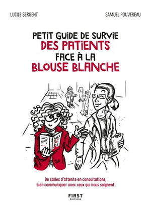 Petit guide de survie des patients face à la blouse blanche