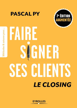 Faire signer ses clients: Le closing