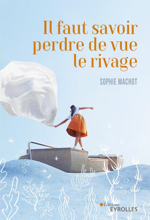 Il faut savoir perdre de vue le rivage