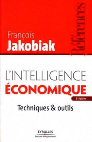 L'intelligence économique: Techniques et outils