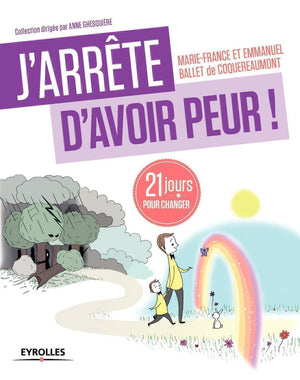 J'arrête d'avoir peur ! 21 jours pour changer