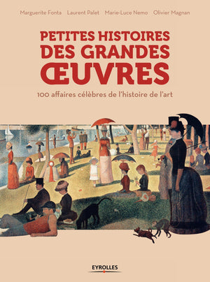 Petites histoires des grandes oeuvres