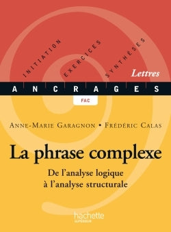 La phrase complexe: De l'analyse logique à l'analyse structurale