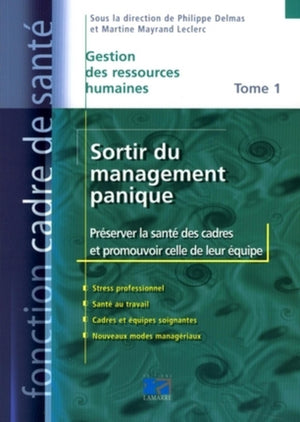 Sortir du management panique : préserver sa santé de cadre et celle de son équipe