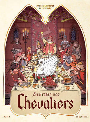 Dans les cuisines de l'histoire - À la table des chevaliers