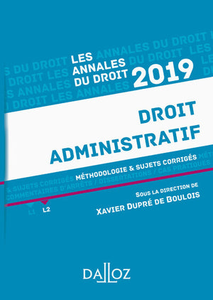 Les Annales du droit 2019 droit administratif - Méthodologie et sujets corrigés