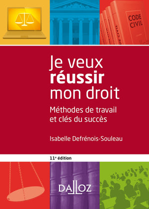 Je veux réussir mon droit: Méthodes de travail et clés du succès