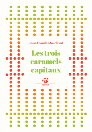 Les trois caramels capitaux