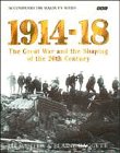 1914-18: Great War and the Shaping of the 20th Century