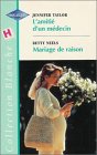 L AMITIE D'UN MEDECIN+MARIAGE DE RAISON