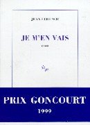 Je m'en vais - Prix Goncourt 1999