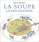 La soupe, ça fait grandir