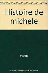 Histoire de Michèle.... Tome 1
