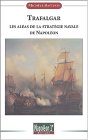 Trafalgar : Les aléas de la stratégie navale de Napoléon