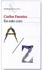 En Esto Creo / in This I Believe: LA Singular Autobiografia Literaria De Uno De Los Grandes Nombres De Las Letras Hispanicas