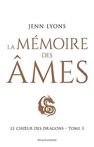 Le Choeur des dragons, T3 : La Mémoire des âmes