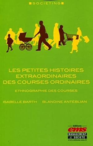 Les petites histoires extraordinaires des courses ordinaires