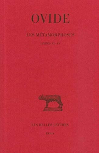 Les Métamorphoses, tome 3 : Livres XI-XV