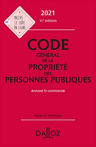 Code général de la propriété des personnes publiques 2021, annoté et commenté. 11e éd.