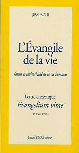 L'EVANGILE DE LA VIE. Valeur et inviolabilité de la vie humaine, Lettre encyclique Evangelium vitaer, 25 mars 1995