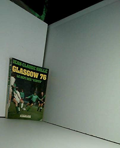 Glasgow 76, defi des "verts"