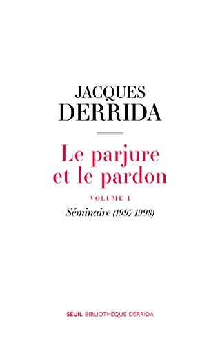 Le Parjure et le Pardon: volume I. Séminaire (1997-1998)