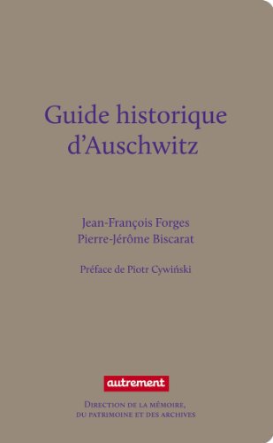 Guide historique d'Auschwitz: et des traces juives de Cracovie