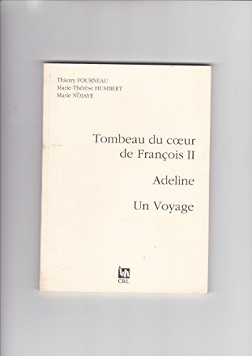 Tombeau du coeur de François II, Adeline, Un voyage
