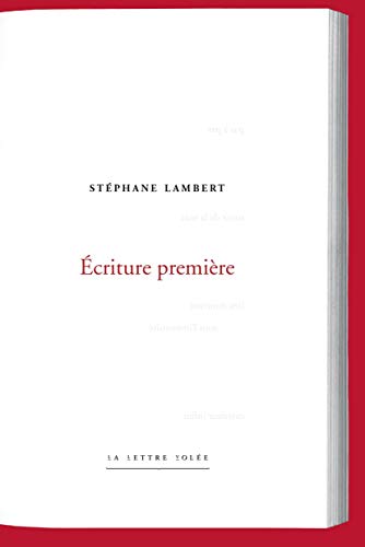 Stéphane Lambert. Écriture première: Collection « Poiesis »
