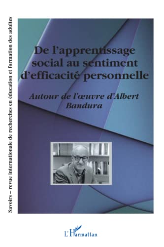 Savoirs revue internationale de recherches en éducation et formation des adultes: Autour de l'oeuvre d'Albert Bandura Hors-série 2004