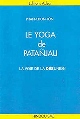 Le yoga de Patañjali. La voie de la désunion