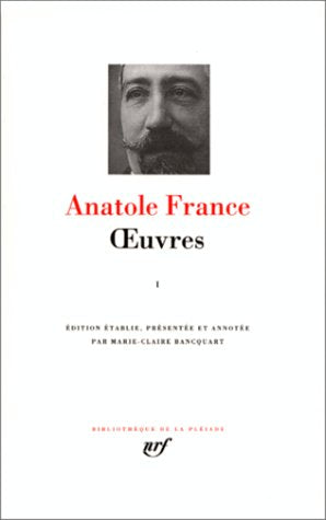 Anatole France : Oeuvres, tome 1